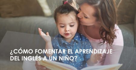 ¿Cómo fomentar el aprendizaje del inglés a un niño?