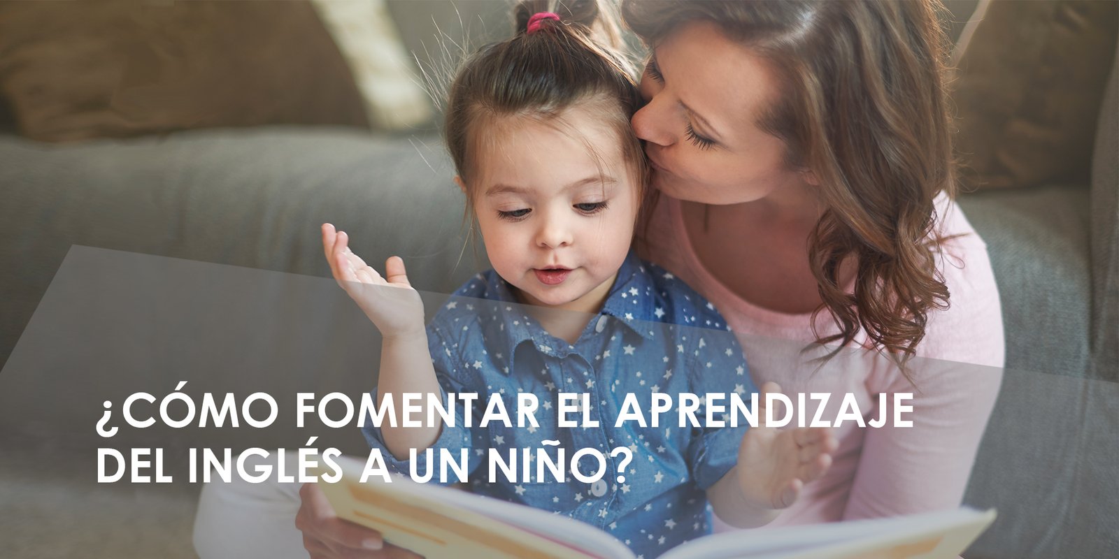 ¿Cómo fomentar el aprendizaje del inglés a un niño?