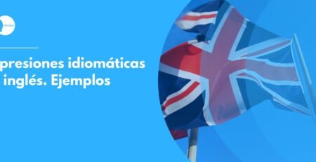 Expresiones idiomáticas en inglés